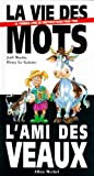 La Vie des mots, l\'ami des veaux