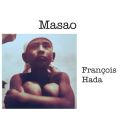 François Hada - Masao | L’Incertain