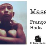 François Hada, auteur de Masao aux éditions de l'Incertain