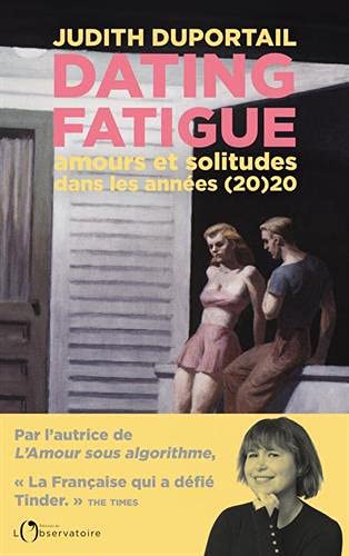 Dating fatigue, de Judith Duportail