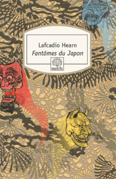 Fantômes du Japon, de Lafcadio Hearn, traduction de Marc Logé