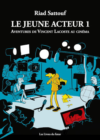 Le jeune acteur, tome 1, de Riad Sattouf