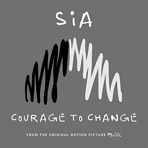 Sia, Courage to change