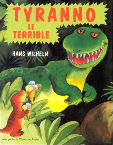 Tyranno le terrible, de Hans Wilhelm