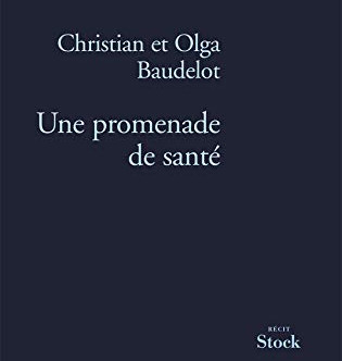 Une promenade de santé, de Olga et Christian Baudelot